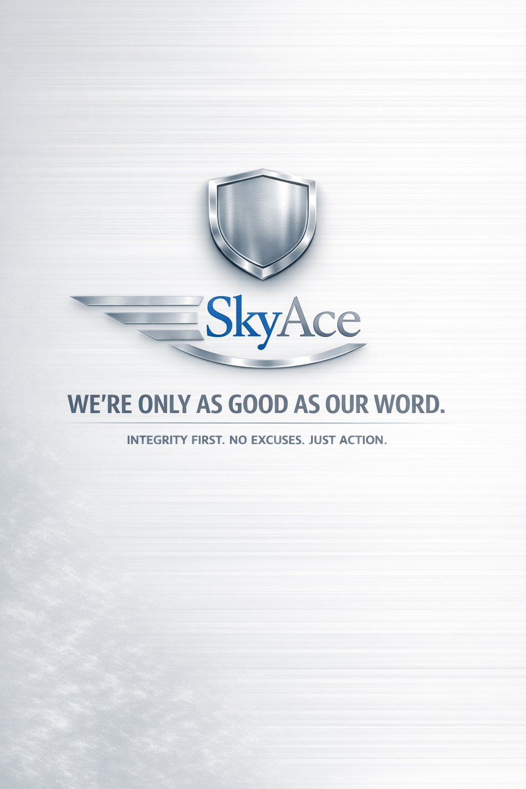 A silver shield emblem with the text "SkyAce" underneath, and the slogan "We're only as good as our word." followed by "Integrity first. No excuses. Just action." on a white textured background.