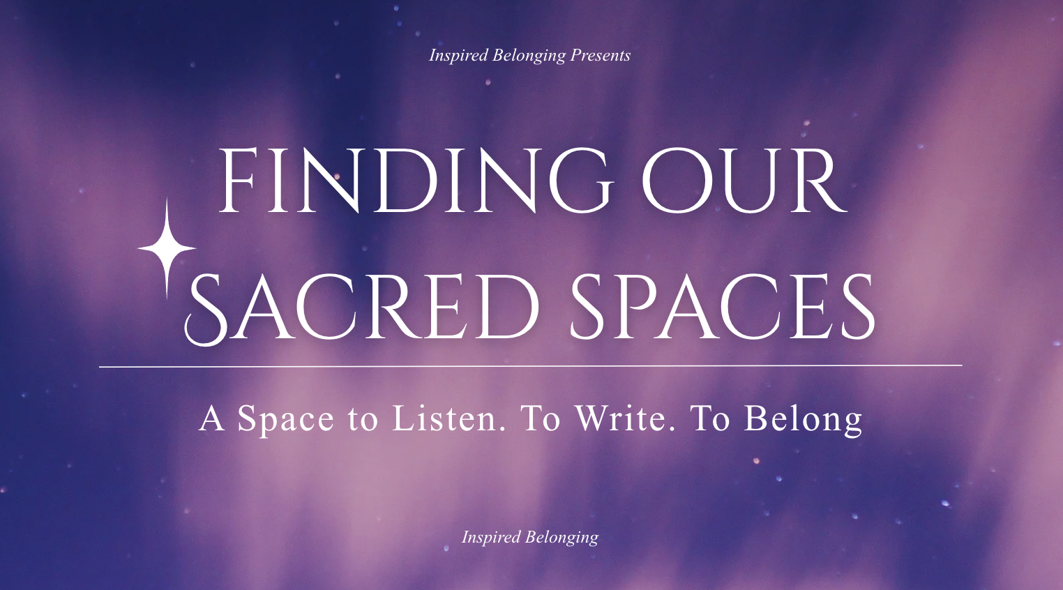 Finding Our Sacred Spaces: A Deep Writing & Embodied Experience