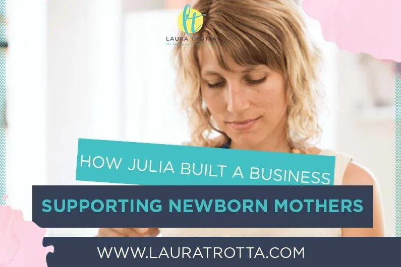 How Julia Jones Built a Thriving Business Supporting Newborn Mothers