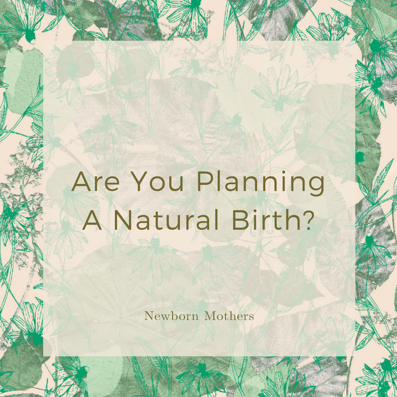 Are You Planning A Natural Birth?