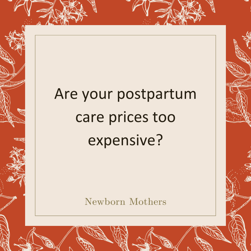 Are your postpartum care prices too expensive?