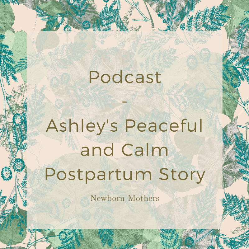Ashley's Peaceful and Calm Postpartum Story