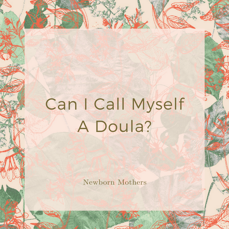 Can I Call Myself A Doula?