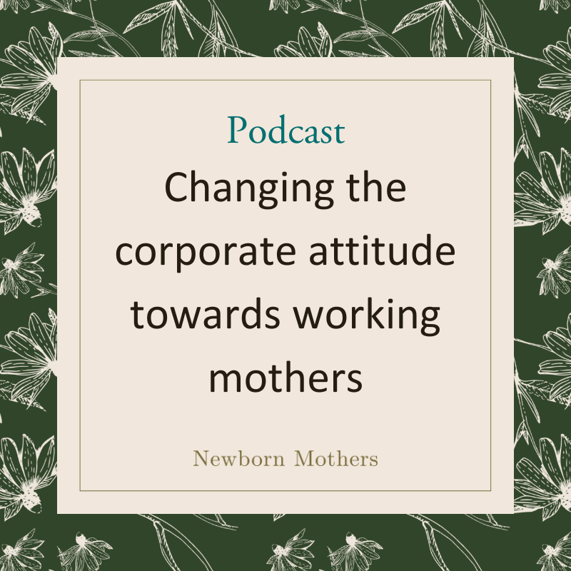 Changing the corporate attitude towards working mothers