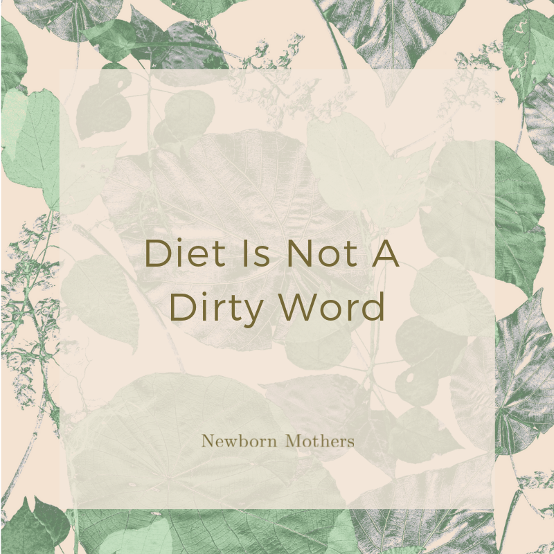 Diet Is Not A Dirty Word