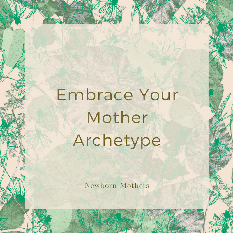 Embrace Your Mother Archetype