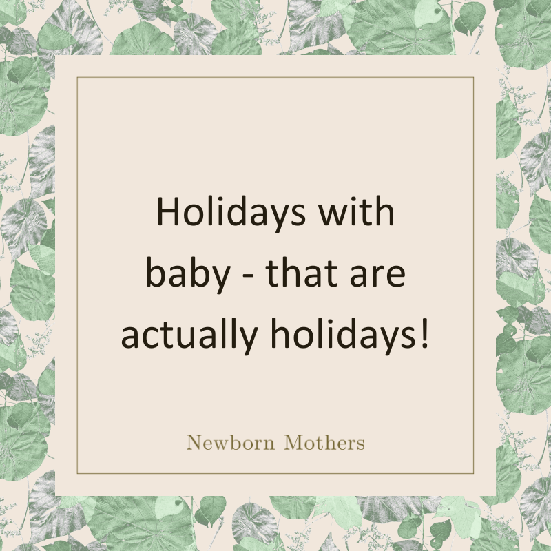 Holidays with baby - that are actually holidays!