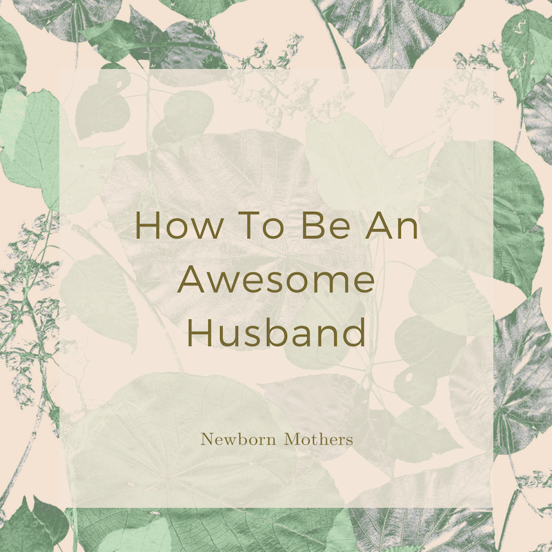 How To Be An Awesome Husband