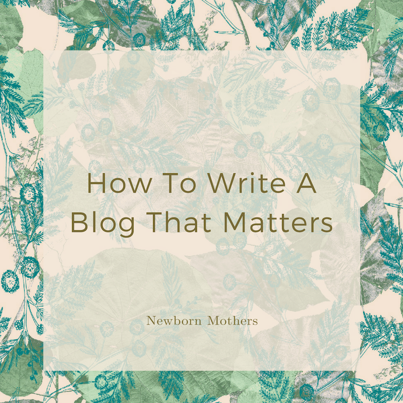 How To Write A Blog That Matters