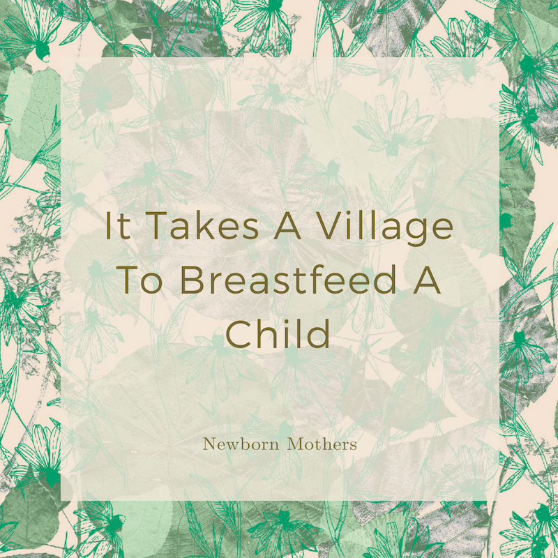 It Takes A Village To Breastfeed A Child