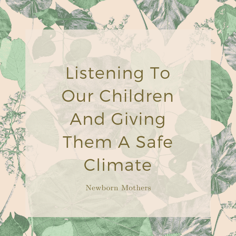 Listening To Our Children And Giving Them A Safe Climate
