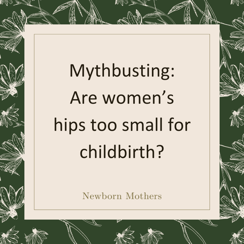 Mythbusting: Are women’s hips too small for childbirth?