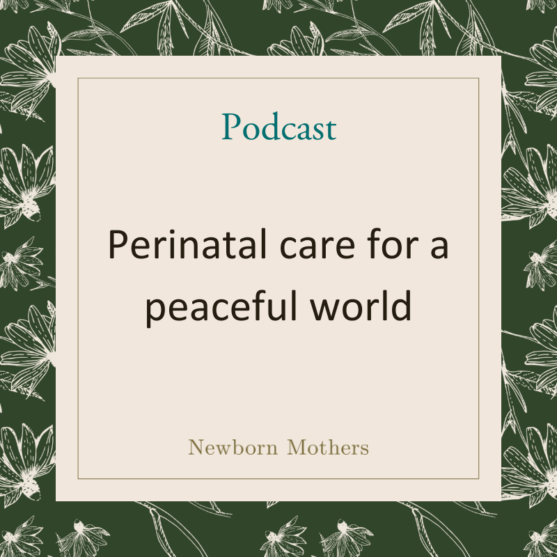 Perinatal care for a peaceful world