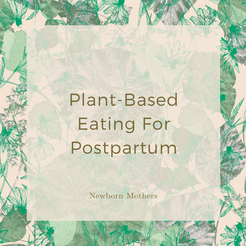 Plant-based eating for postpartum
