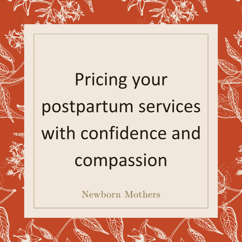 Pricing your postpartum services with confidence and compassion