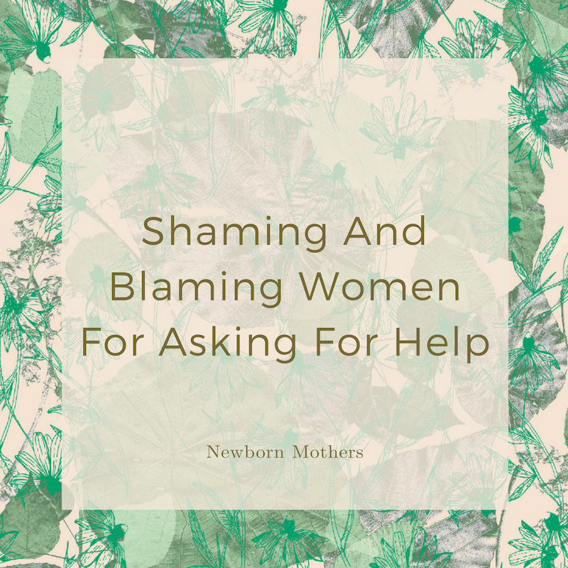Shaming And Blaming Women For Asking For Help