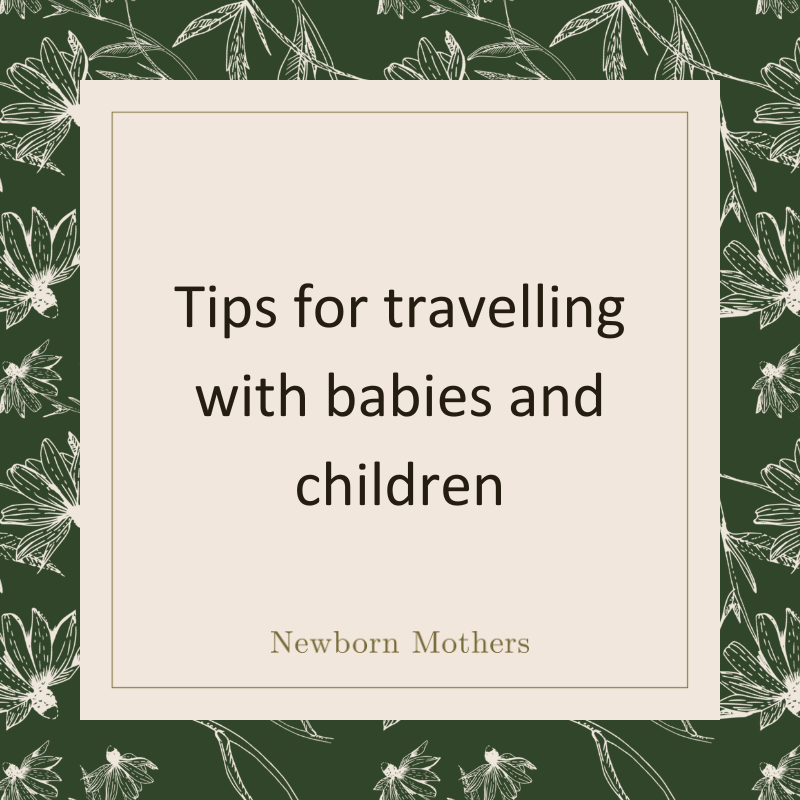 Tips for travelling with babies and children