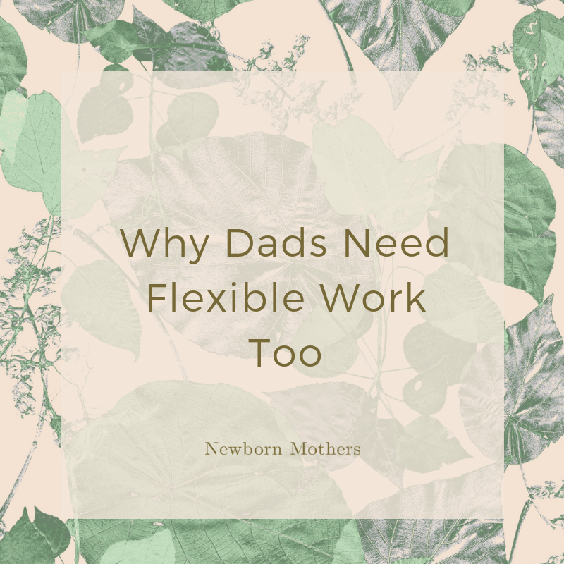 Why Dads Need Flexible Work Too