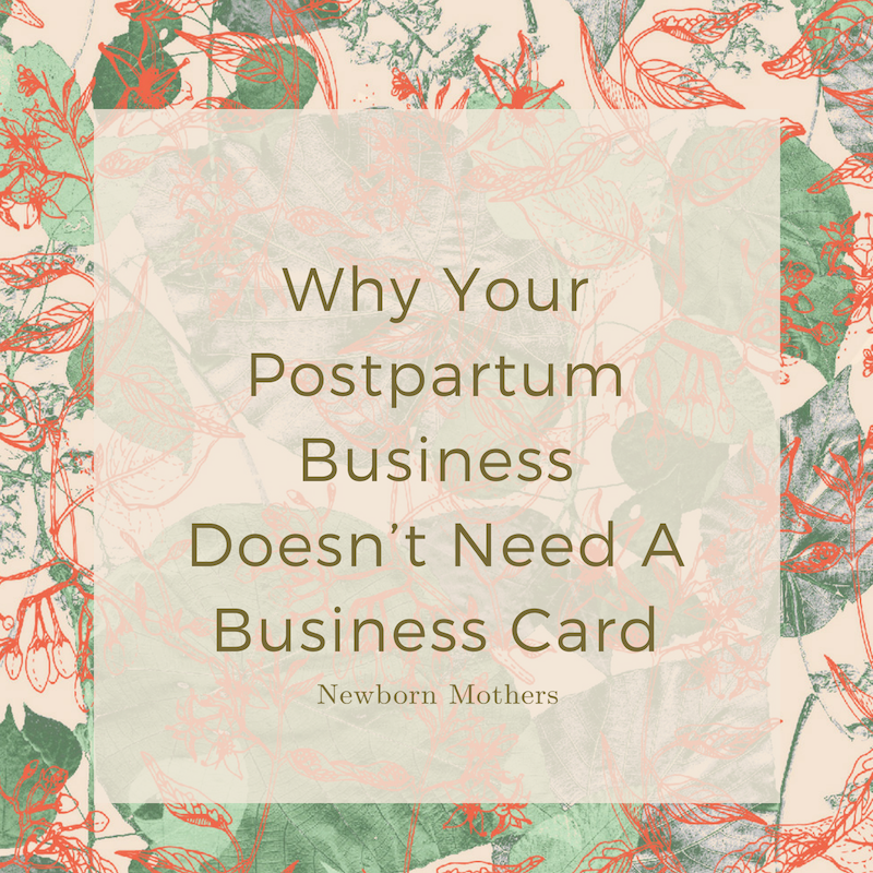 Why your postpartum business doesn’t need a business card