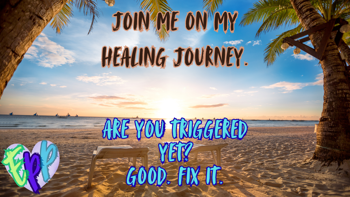 Picture of a beach paradise with "Join me on my healing journey. Are you triggered yet? Good Fix it."