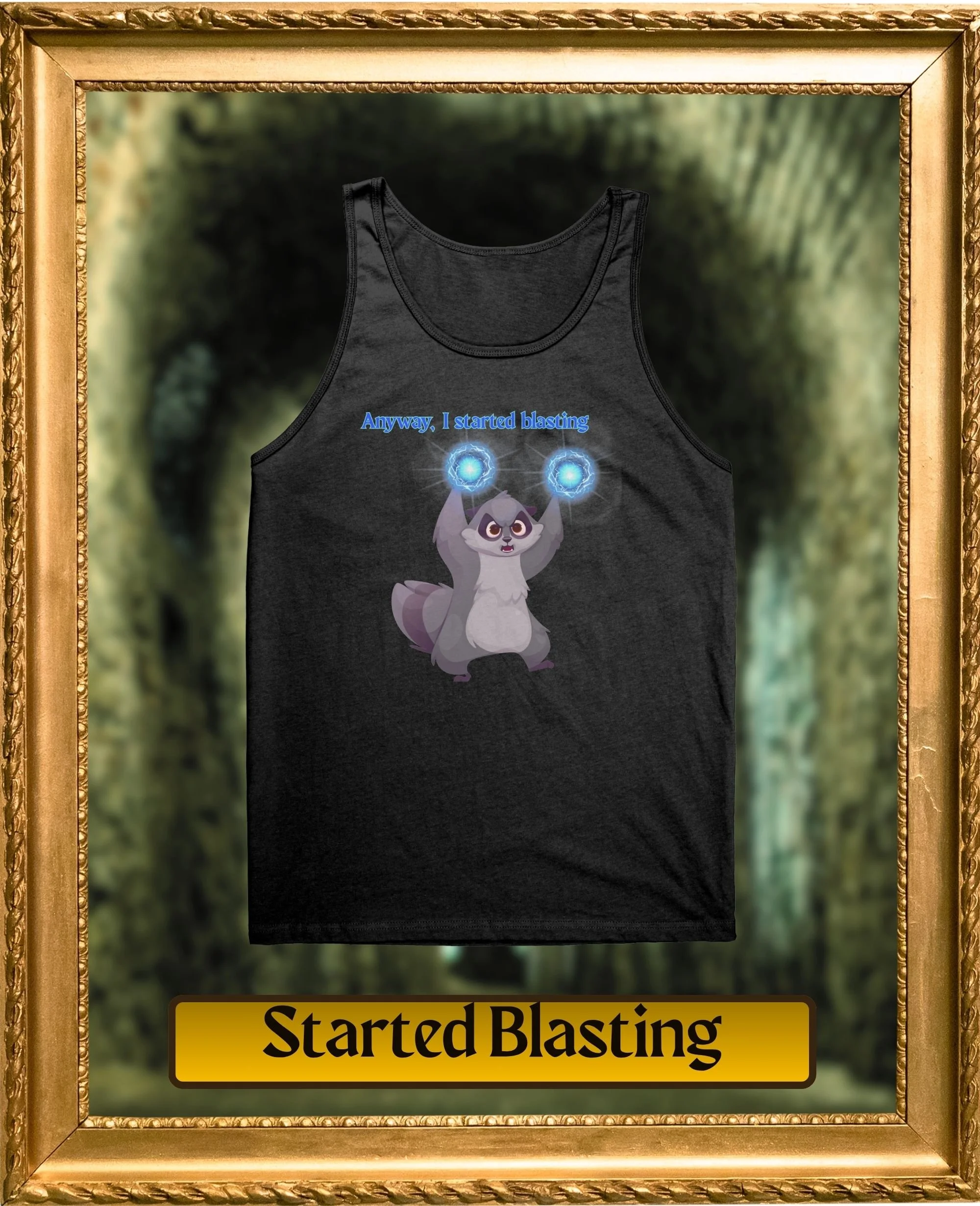A sleeveless black tank top with a graphic of a cartoon raccoon holding electric balls and the text 'Anyway, I started blasting' above it, displayed inside a decorative gold frame.