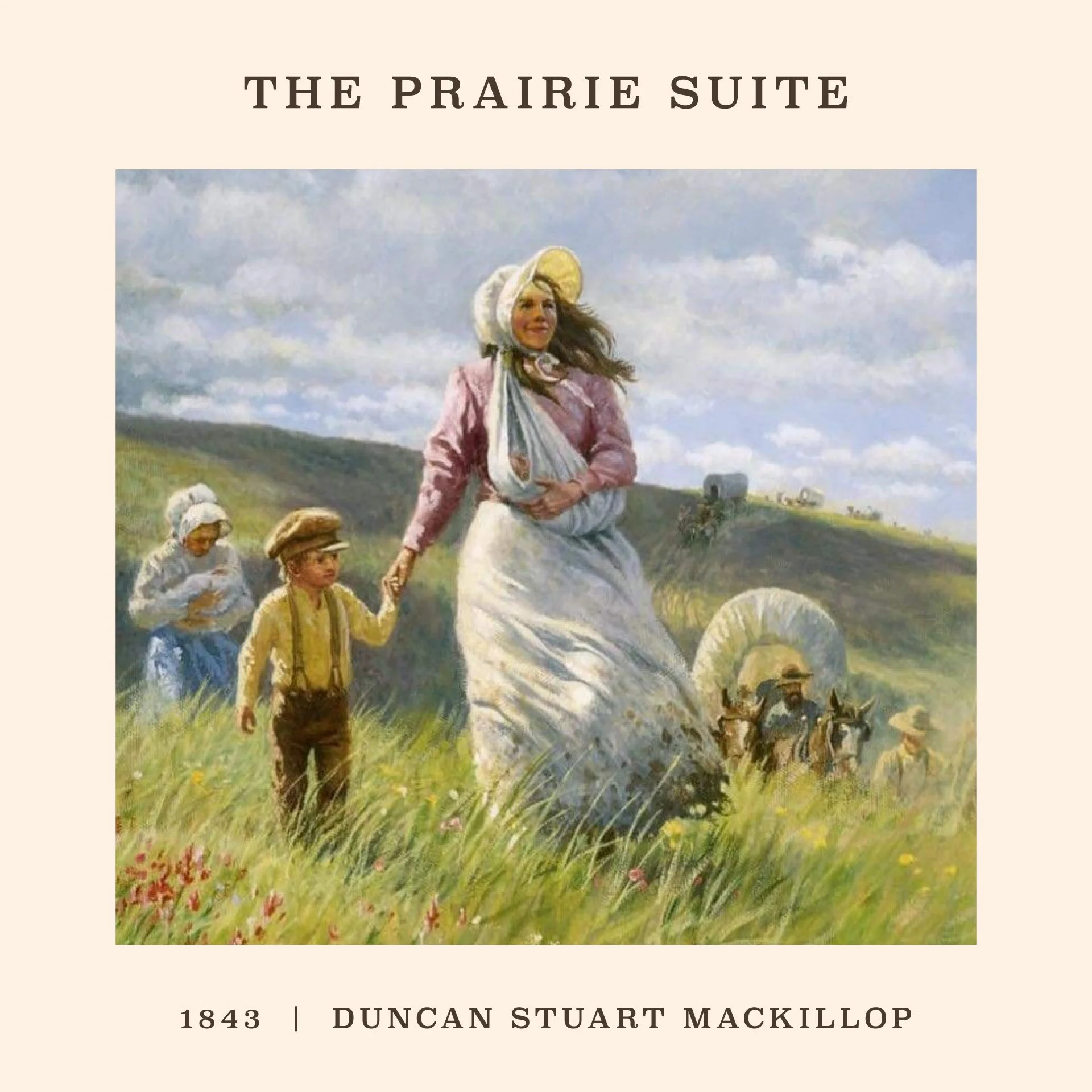 Painting of a woman in period clothing, walking through a field with sheep, under a blue sky with clouds, with the text "The Prairie Suite" and the artist's name, Duncan Stuart Mackillop, below.