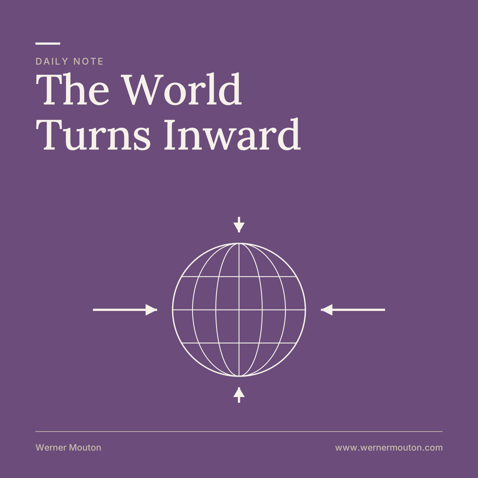 The World Turns Inward