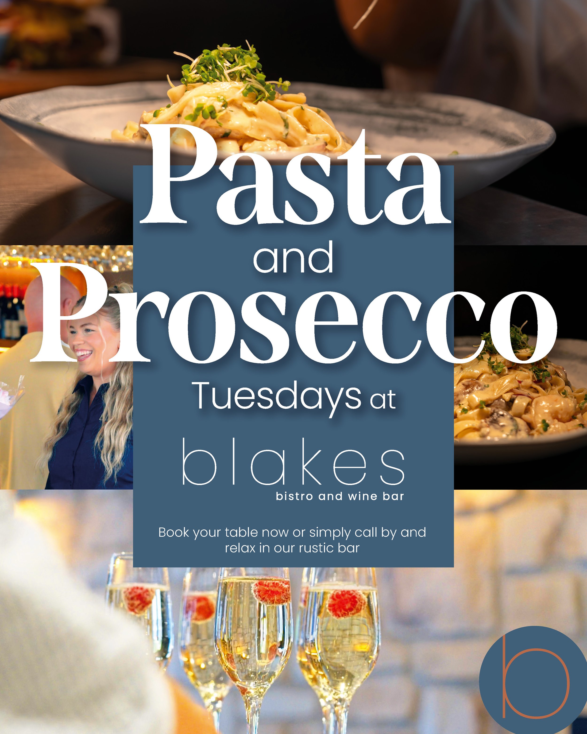 Poster promoting 'Pasta and Prosecco' event at Blakes Bistro and Wine Bar, featuring images of pasta dishes, glasses of prosecco with raspberries, and a smiling woman in a restaurant