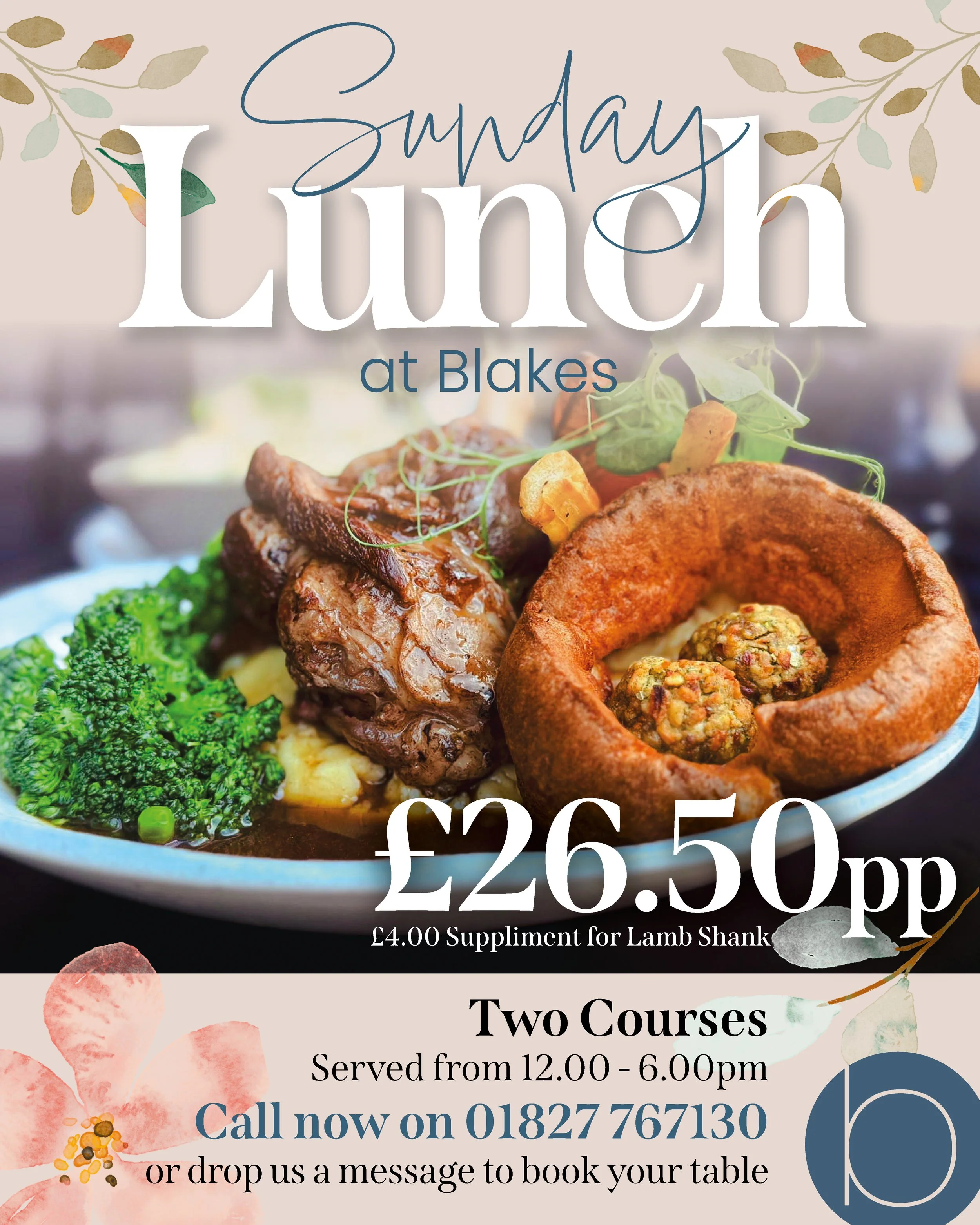 Flyer for Sunday lunch at Blakes featuring a plate of roast lamb, broccoli, and Yorkshire pudding, with the price of £26.50 per person, including a lamb shank supplement, available from 12:00 to 6:00 pm, with contact information for reservations.