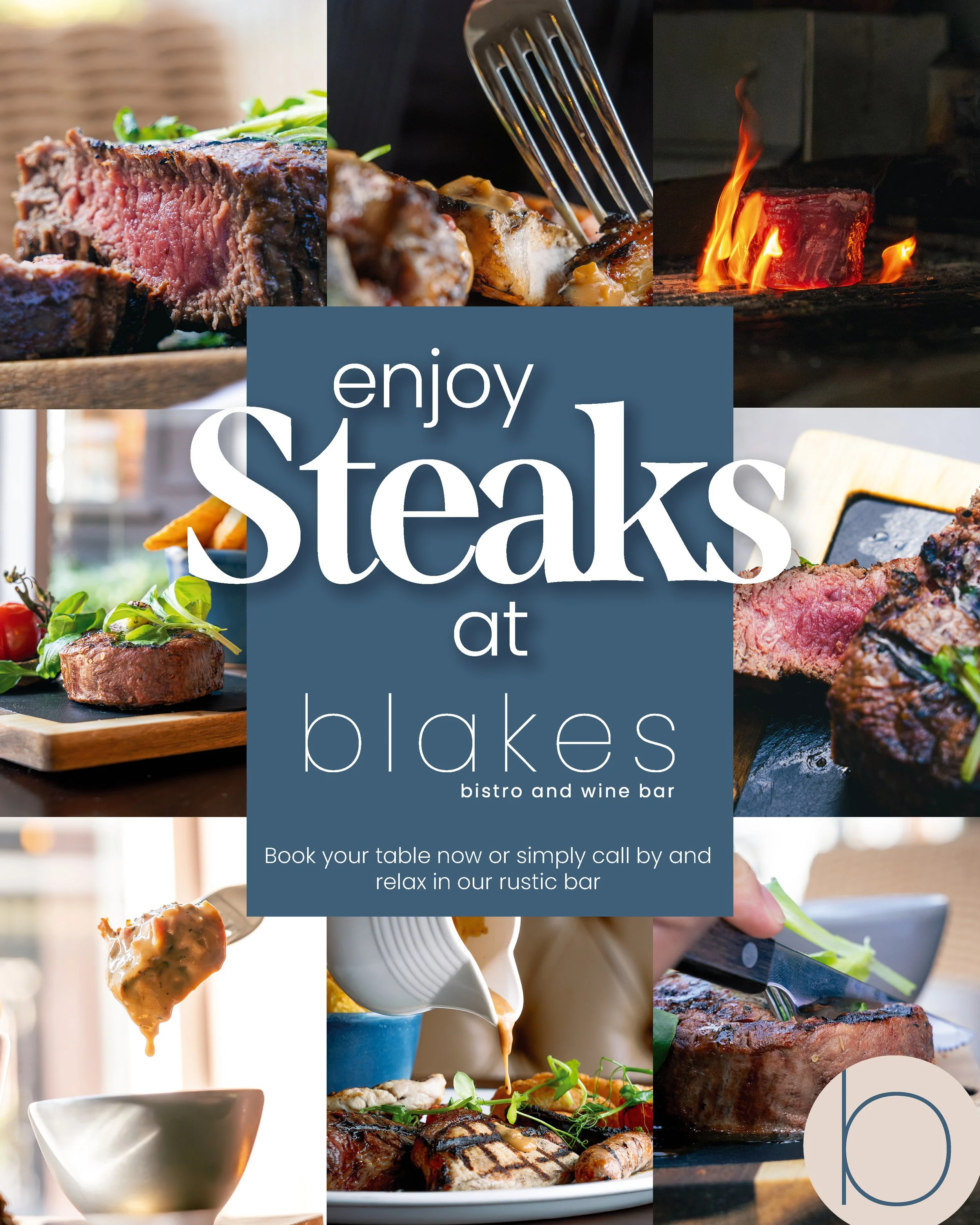 Collage of various steak dishes including a grilled steak, steak on a skewer, a steak being cooked on charcoal, a plated steak with sauce, a steak with greens, and a steak being sliced. Text overlay advertises enjoying steaks at Blakes bistro and wine bar.