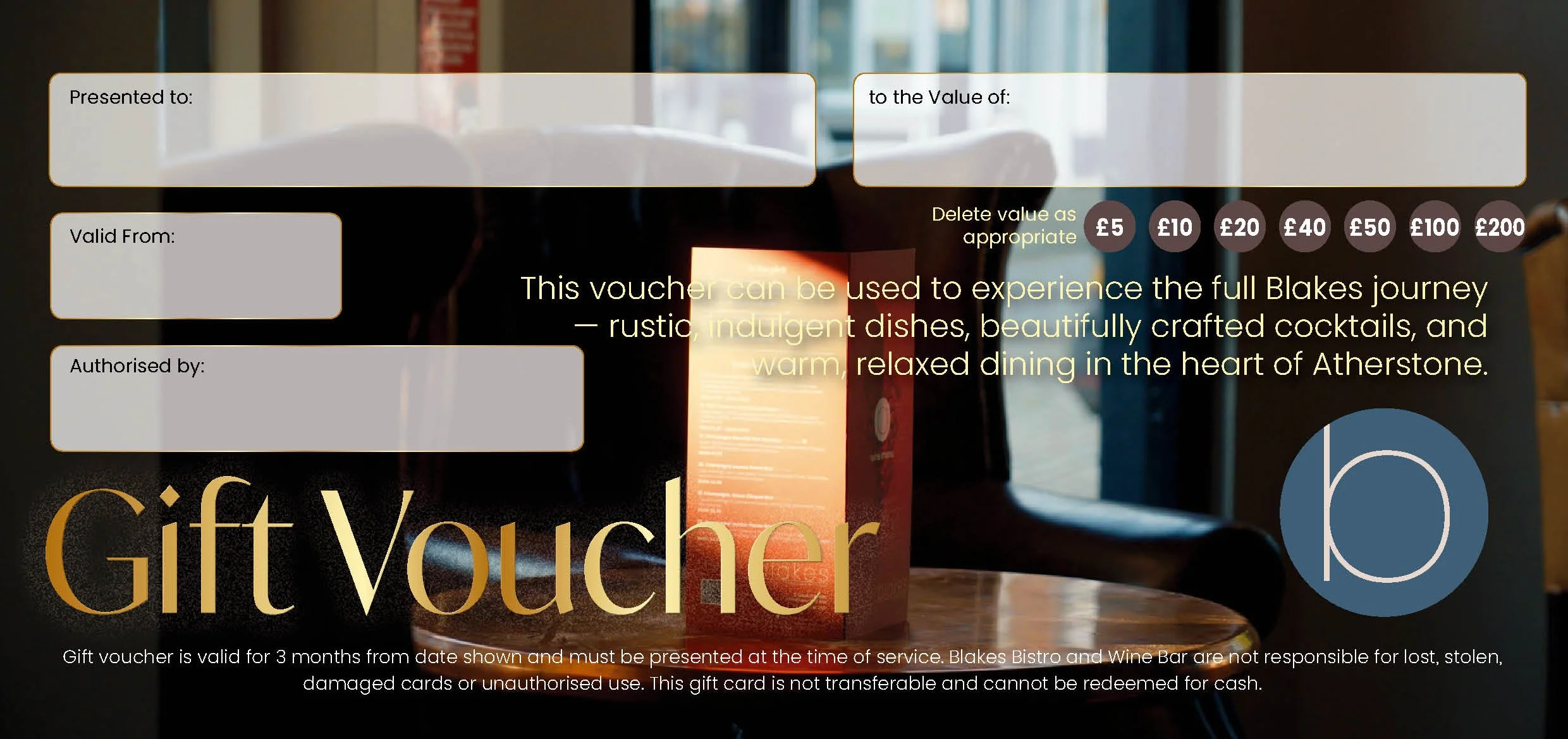 A gift voucher for Blakes Bistro and Wine Bar in Atherstone with fields for recipient, value, validity date, and authorization, featuring the words 'Gift Voucher' and a blue logo with a stylized 'b'.