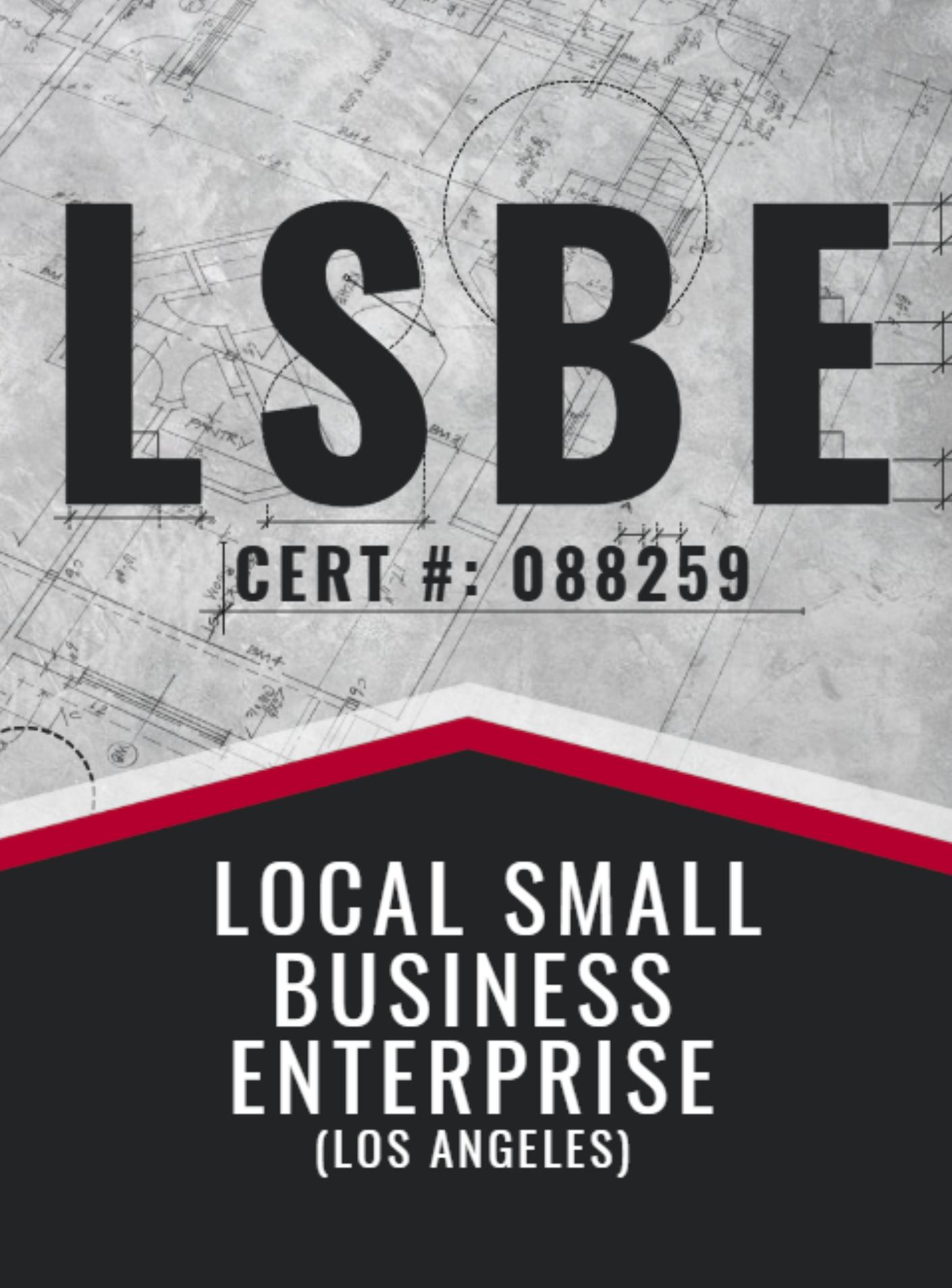 Construction blueprint with overlaid text that reads "LSE CERT #: 088259" and highlights "local small business enterprise" in Los Angeles.