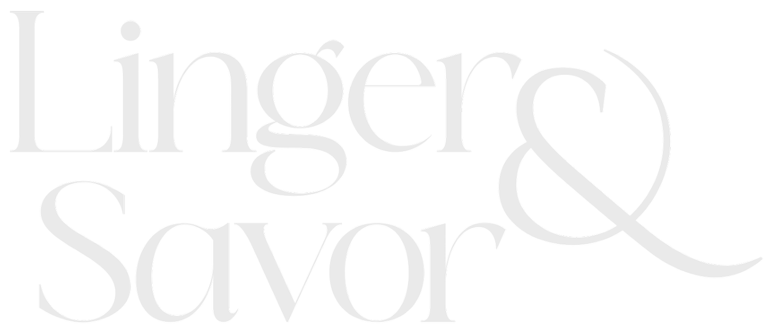 Linger &amp; Savor