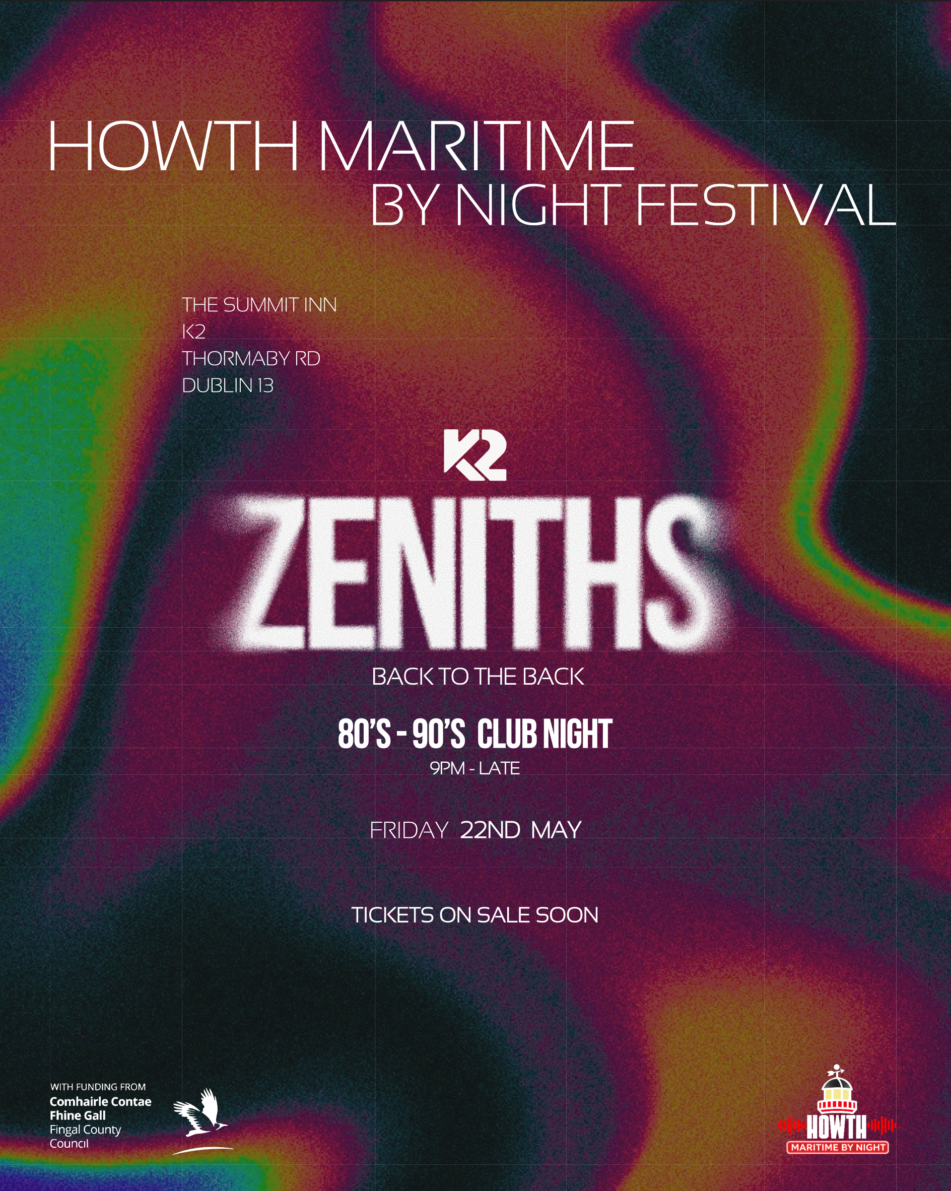 Event poster for Howth Maritime by Night Festival. Features a blurry, colorful background with white text detailing the event date, location, and theme. Text includes 'Howth Maritime by Night Festival,' 'The Summit Inn,' 'K2,' 'Thormaby Rd,' 'Dublin 13,' 'Zeniths,' 'Back to the Back,' '80's - 90's Club Night,' 'Friday 22nd May,' '9PM - Late,' and 'Tickets on sale soon.' Logos for Howth Maritime by Night and funding partners are at the bottom.