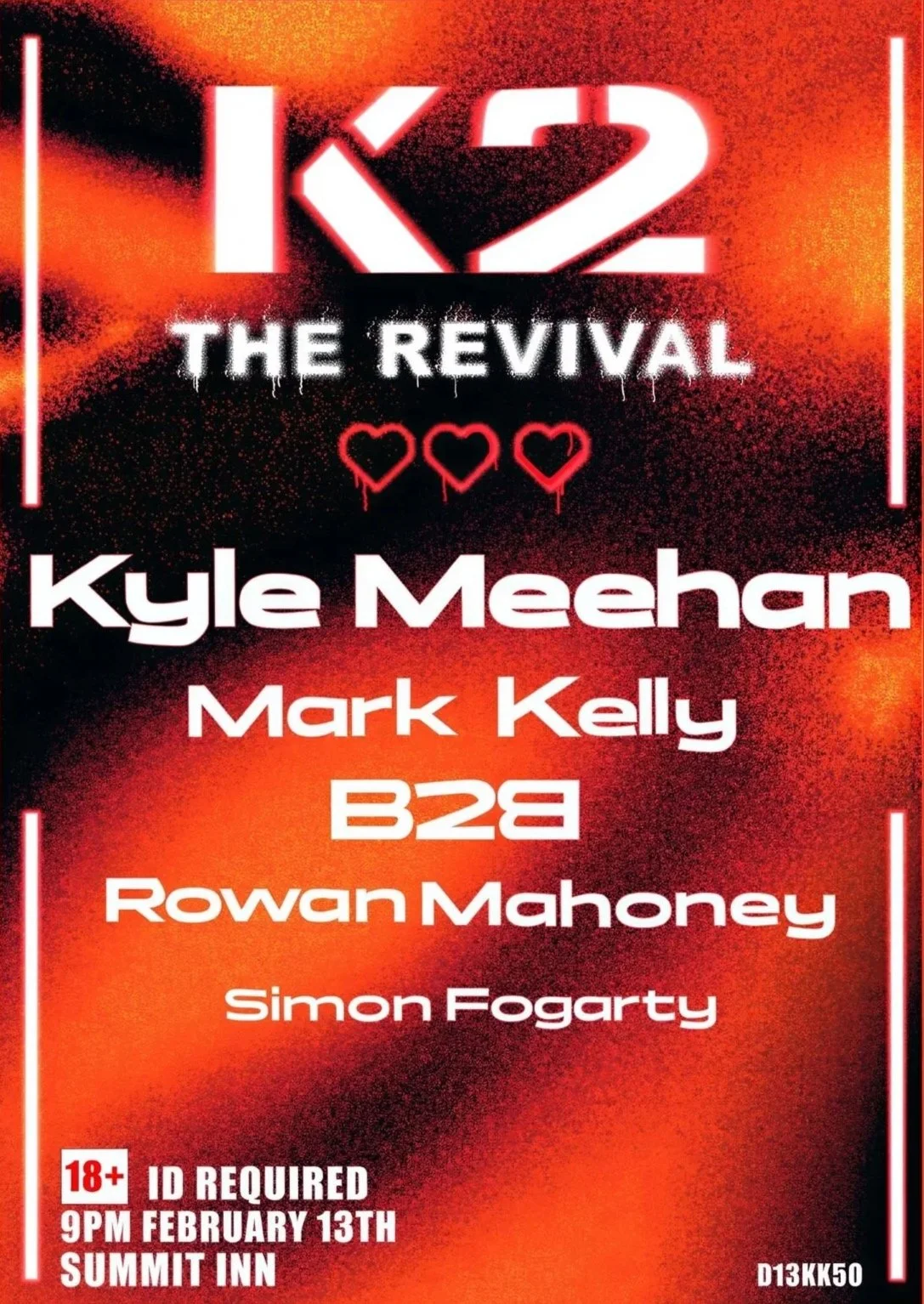 Event poster for 'K2 The Revival' featuring performers Kyle Meehan, Mark Kelly, B2A, Rowan Mahoney, and Simon Fogarty, scheduled for 9 PM on February 13th at Summit Inn, age 18+ with ID required.