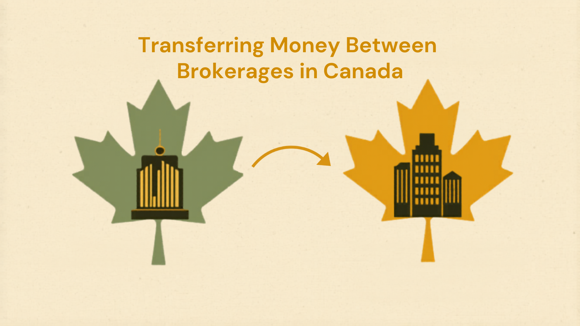 How to Transfer Your Brokerage Account in Canada (Without Losing Money)