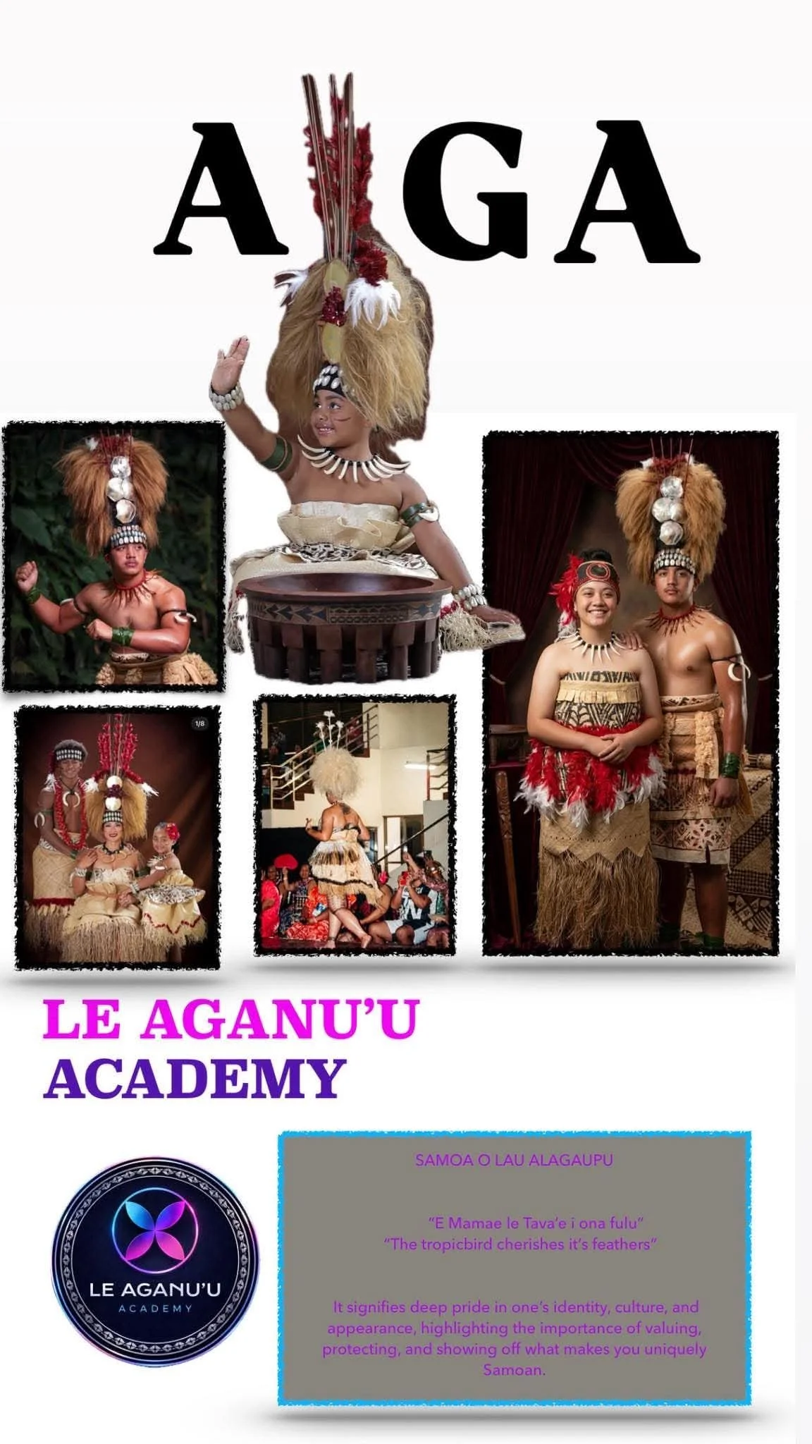 Poster for Le Aganu'u Academy featuring photos of Samoan people in traditional attire participating in cultural activities and explaining the meaning of Aganu'u, the pride in Samoan identity, culture, and appearance.