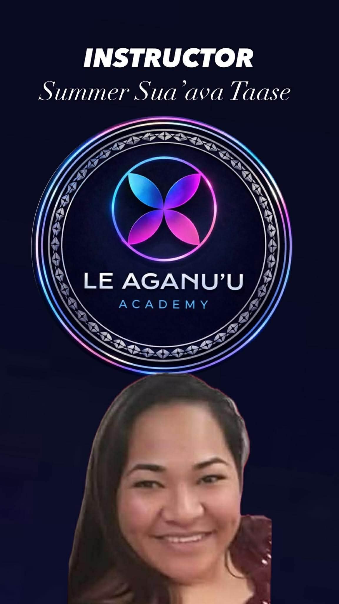 A woman smiling with a circular logo and text above her head. The logo has a flower-like design with four petals in purple and blue, surrounded by decorative circular borders. The text reads 'INSTRUCTOR Summer Sua'ava Taase' and 'LE AGANU'U ACADEMY.'