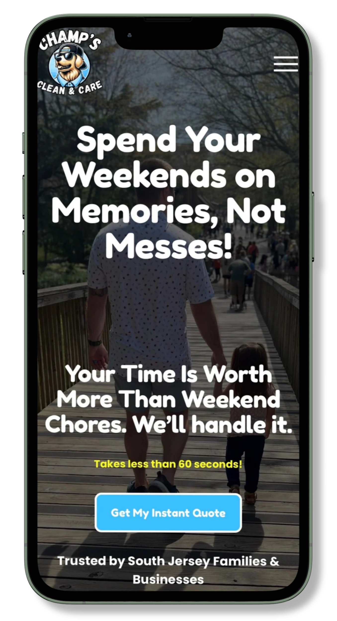 Smartphone screen showing an advertisement for a cleaning service called Champ's Clean & Care. The ad features a background image of a person walking with a child on a wooden bridge in a park, with text promoting spending weekends on memories rather than chores. There is a blue button labeled 'Get My Instant Quote' and a logo of a dog wearing sunglasses at the top left corner.