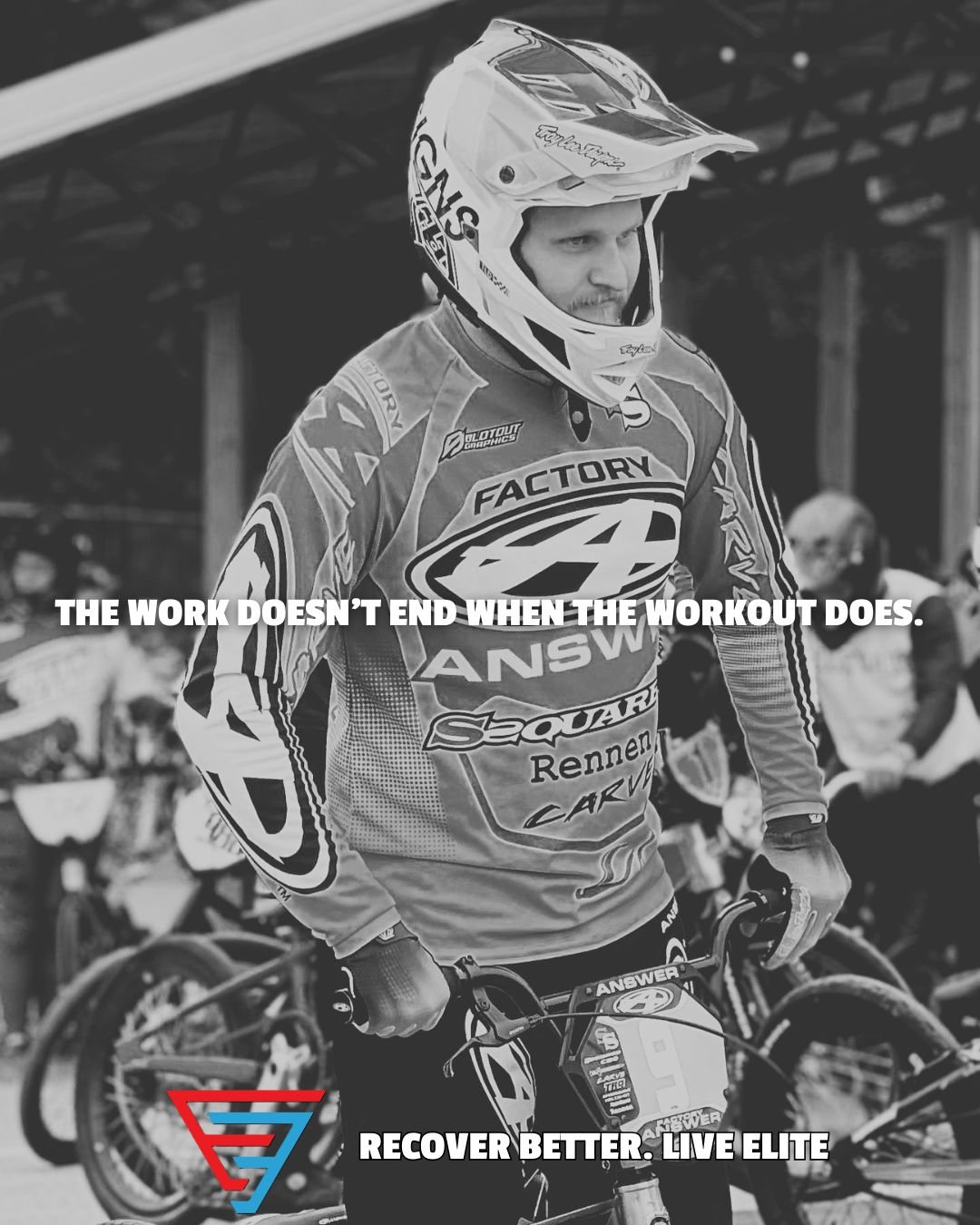 Ad for Elite Edge Recovery feature an inspiring quote and their slogan "Recover Better. Live Elite." The photo is of the owner competing in a BMX race in full gear.