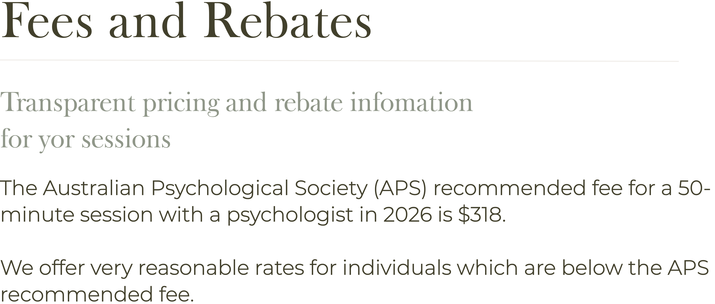Psychologist fees and rebate information, including transparent session pricing and the Australian Psychological Society recommended fee for psychology appointments.