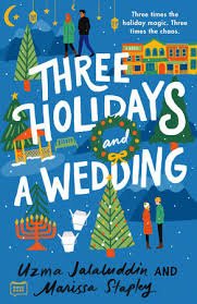 Three Weddings and a Holiday by Uzma Jalaluddin  Marissa Stapley