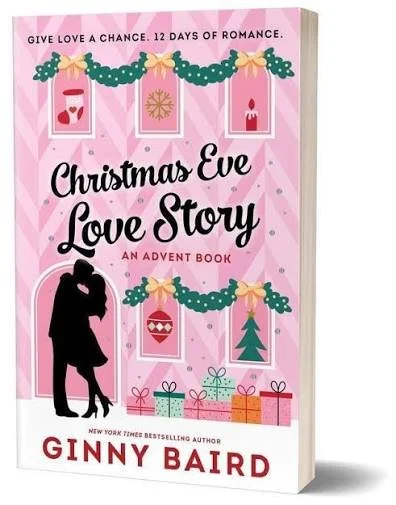 Christmas Eve Love Story: An Advent Book by Ginny Baird