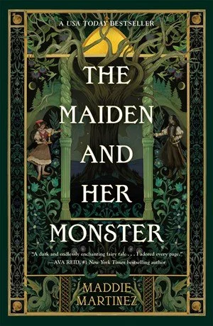 The Maiden & the Monster by Maddie Martinez