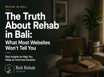 The Truth About Rehab in Bali: What Most Websites Won’t Tell You