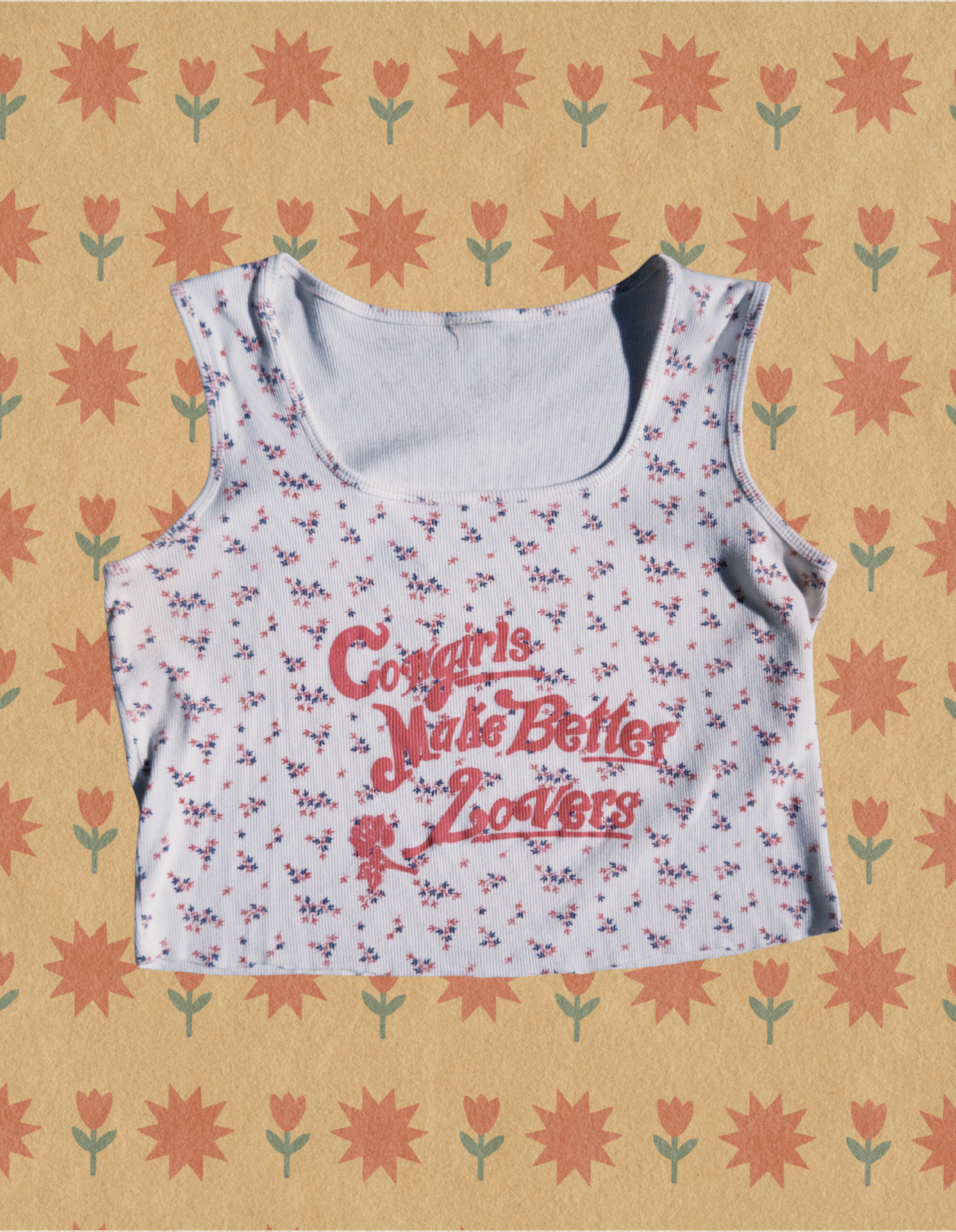 Cowgirls Make Better Lovers Floral Tank