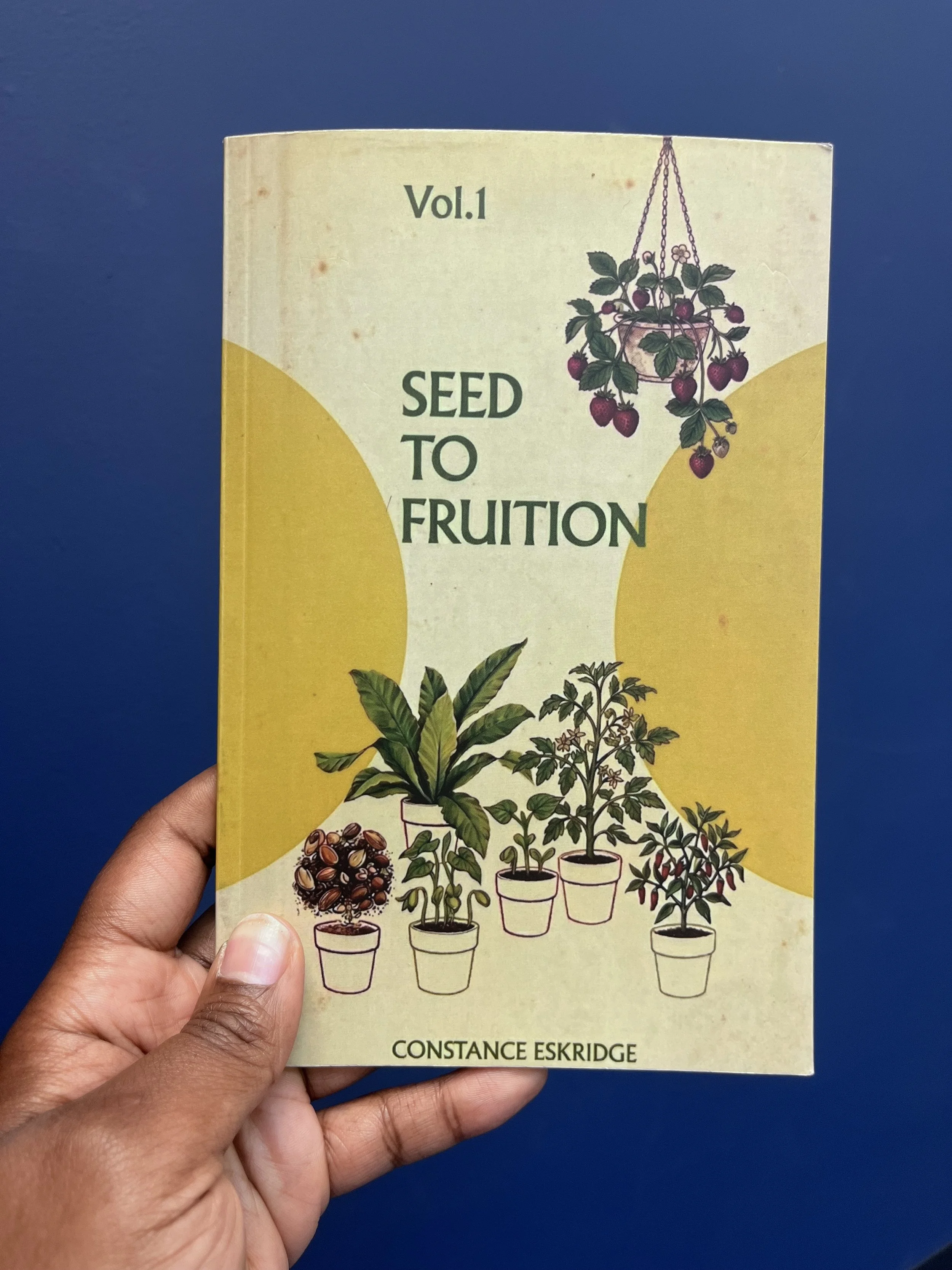 "Seed to Fruition"