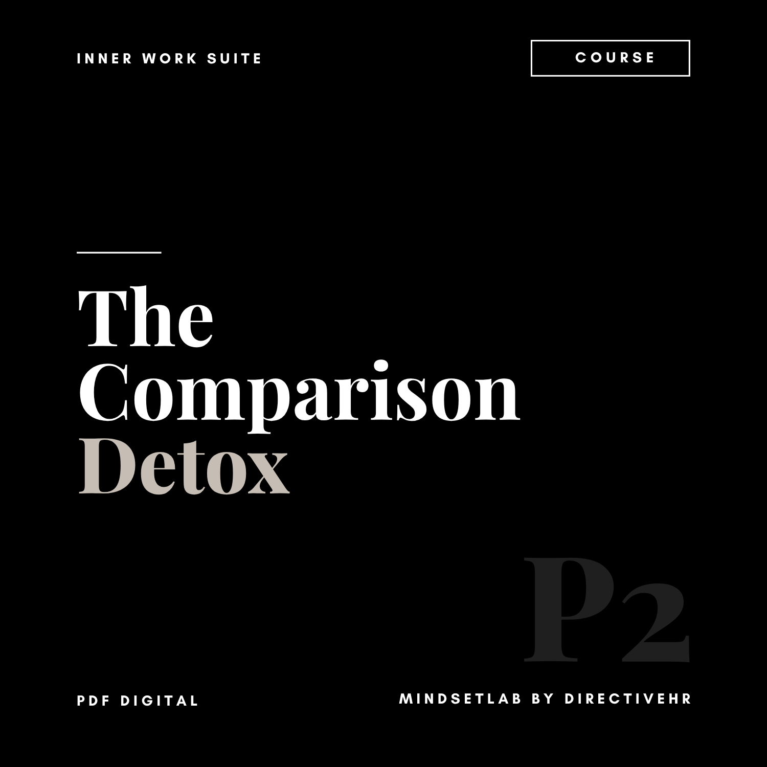 P2: The Comparison Detox