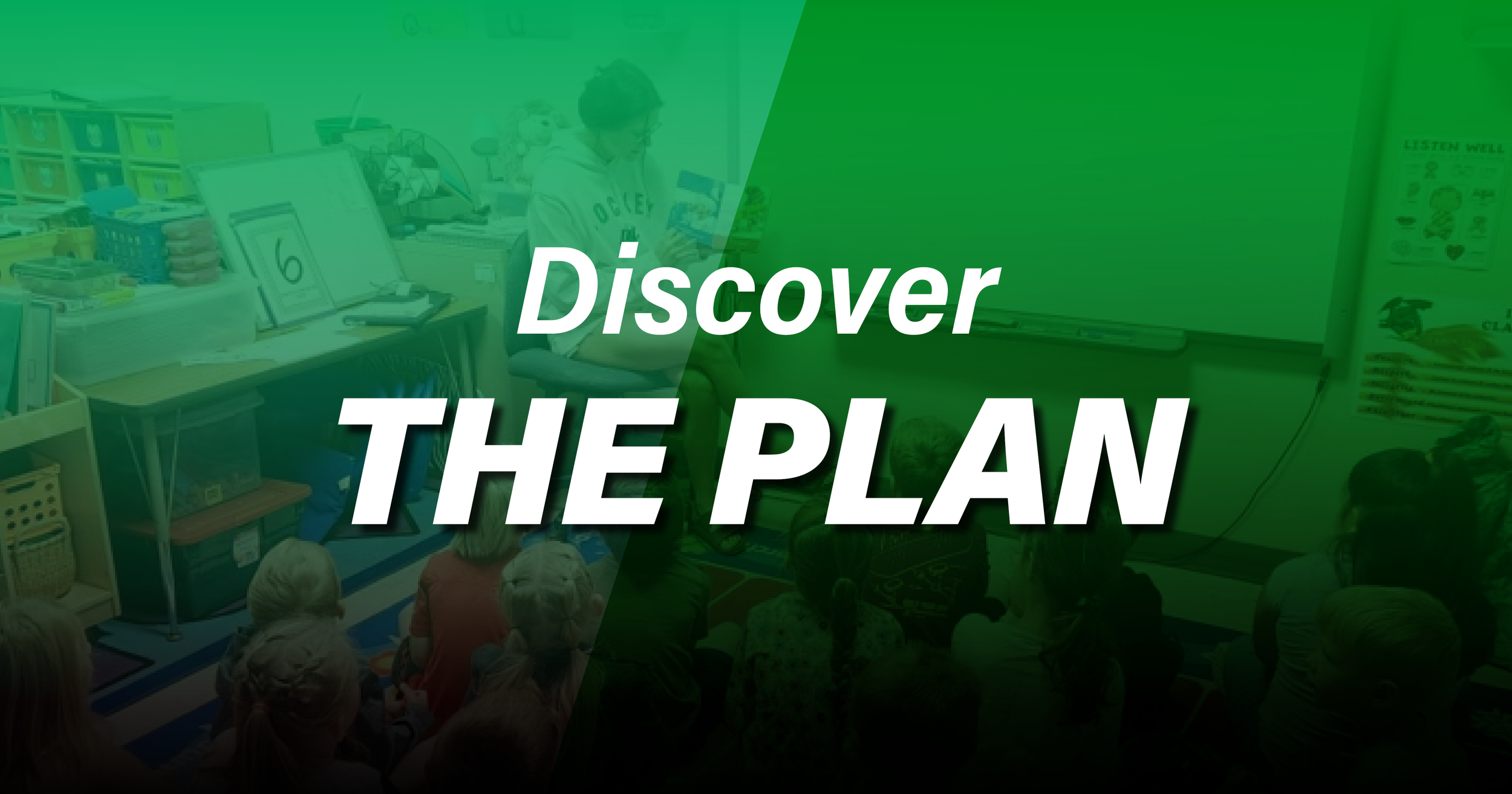 Children sitting in a classroom with a large text overlay that says "Discover the Plan."