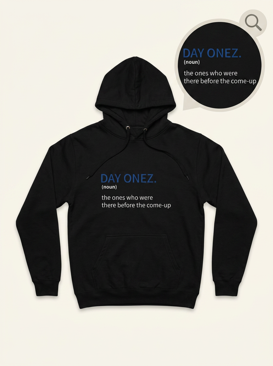 DAY ONEZ. (NOUN) HOODIE